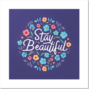 Stay beautiful Posters and Art